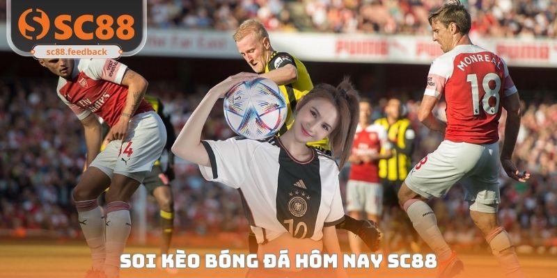 Soi Kèo Bóng Đá Hôm Nay SC88 - Nhận Định Chuẩn Xác Mỗi Ngày